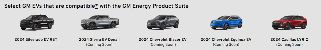 GM Will Offer Five compatible electric vehicles that can be used with the GM Energy Home System To Start. By 2026 nearly all GM Ultium vehicles produced will be usable with the system. 